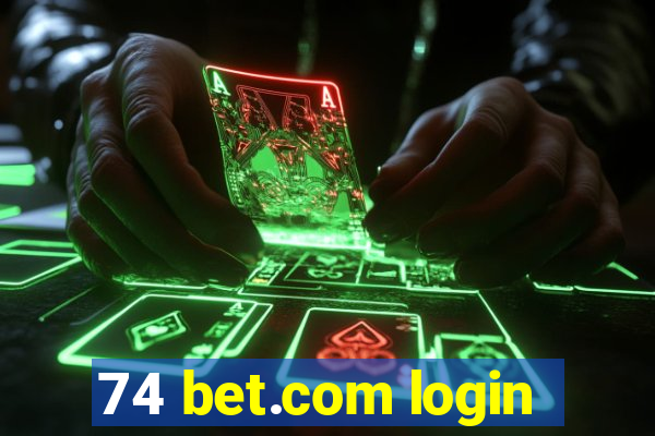 74 bet.com login